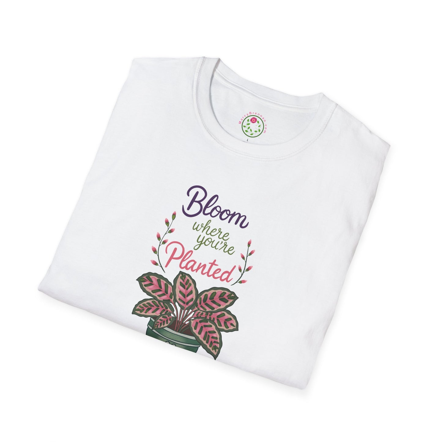 Bloom Where You’re Planted Plant T-Shirt — Inspirational Floral Tee