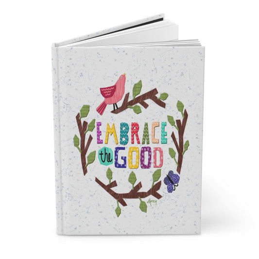 Embrace the Good Hardcover Journal Matte