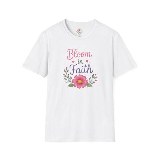 Bloom in Faith T-Shirt — Floral Inspirational Christian Tee