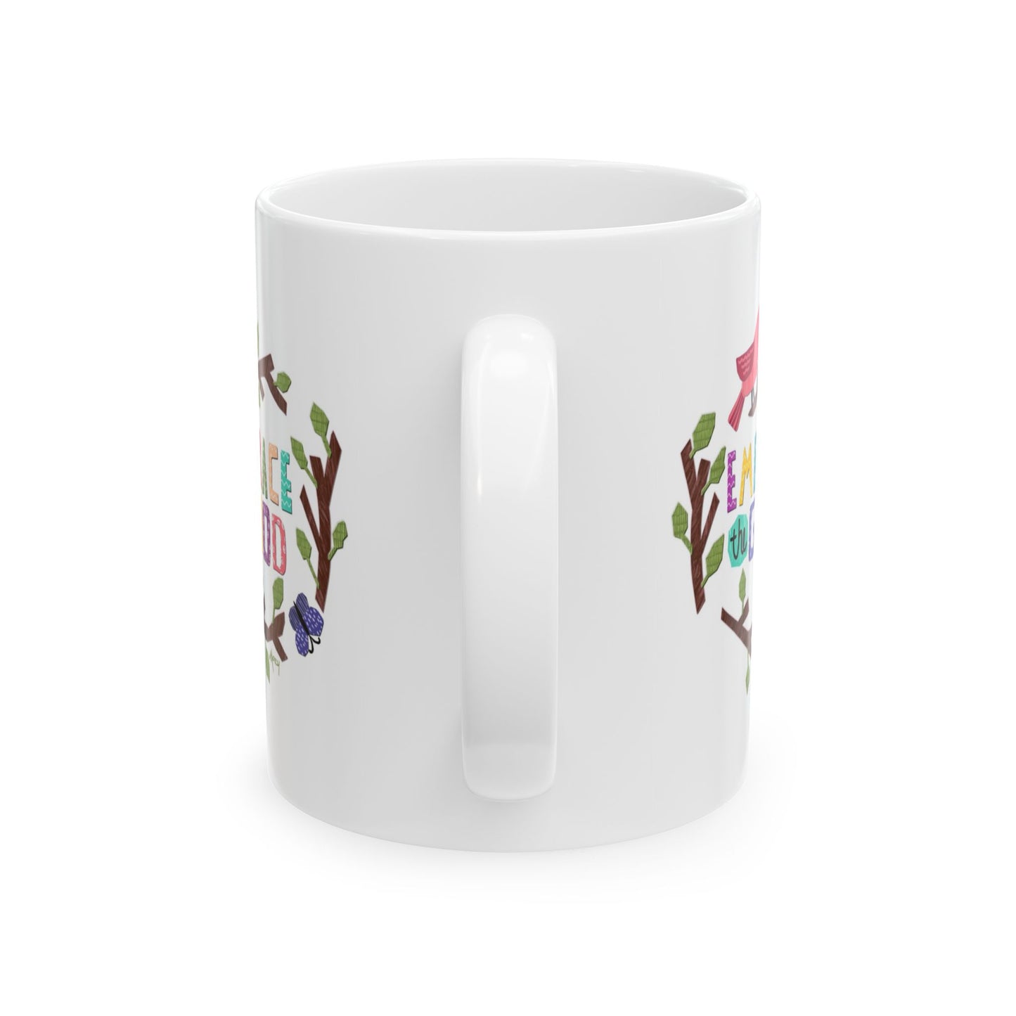 Embrace the Good Ceramic Mug 11oz & 15oz