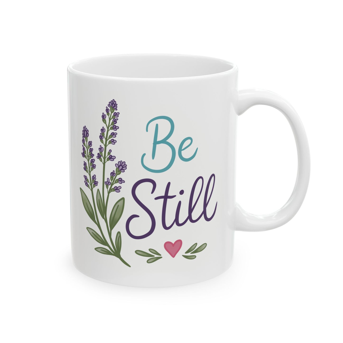 Be Still Ceramic Mug — Lavender Floral Inspirational Coffee Cup (11oz, 15oz)