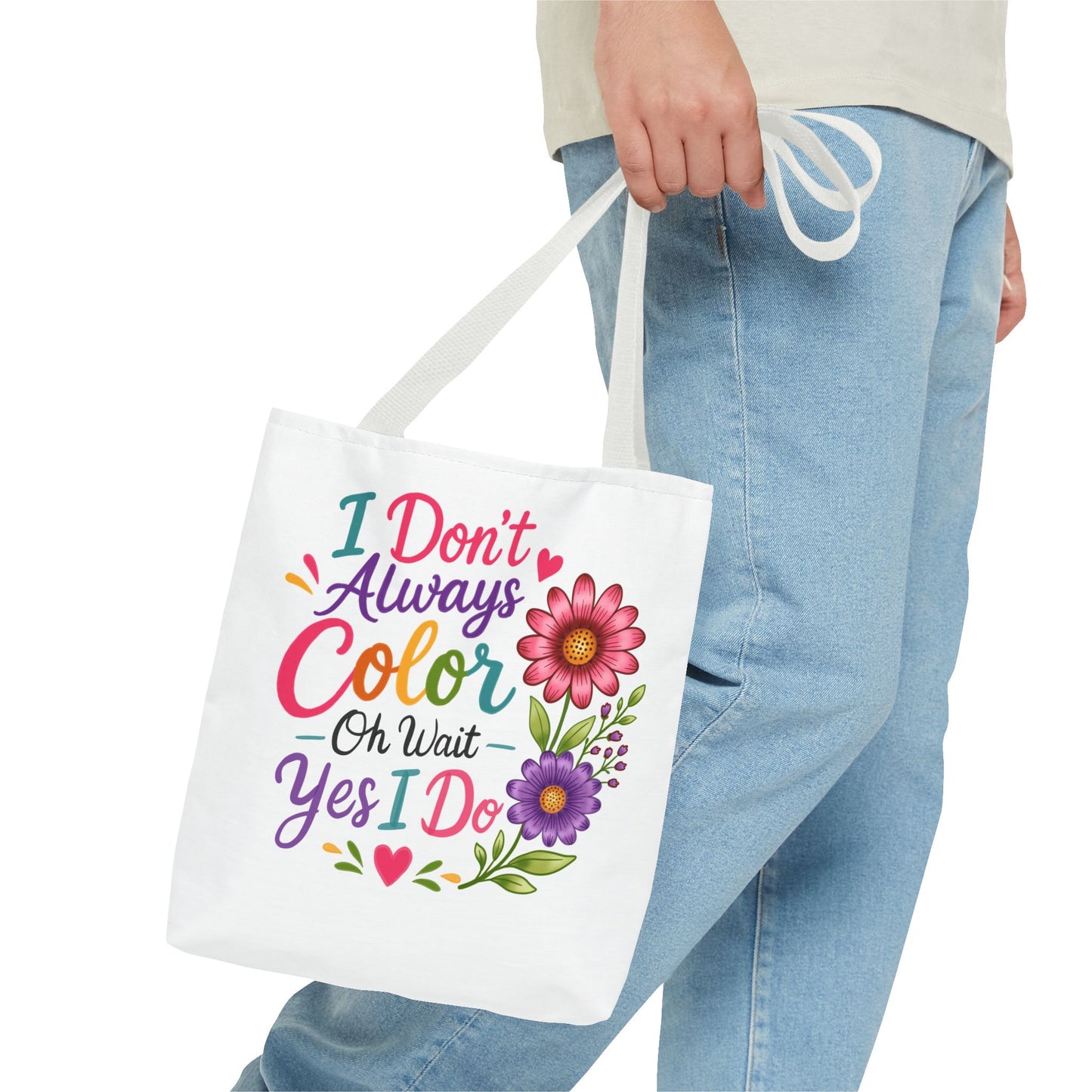 I Don’t Always Color, Oh Wait Yes I Do Tote Bag