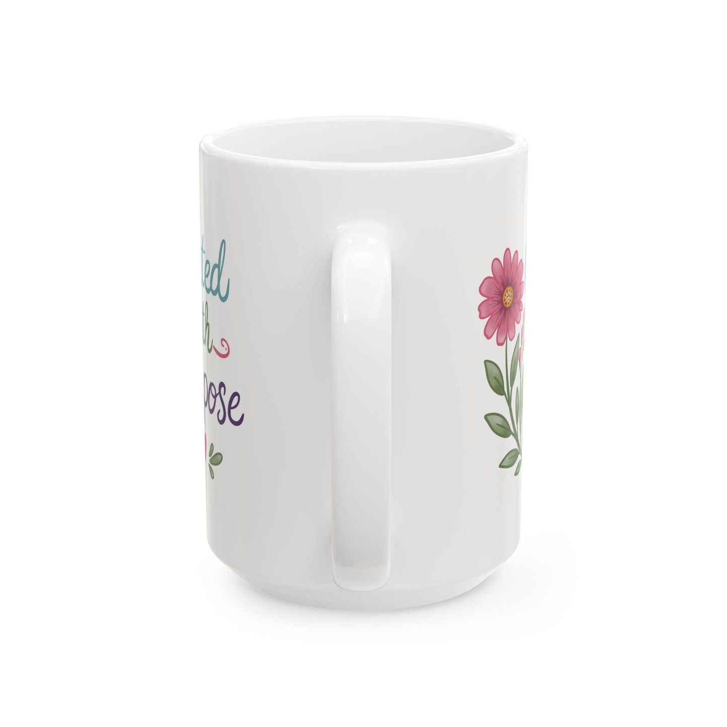 Ceramic Mug — 'Created with Purpose' Floral Inspirational Coffee Cup (11oz, 15oz)