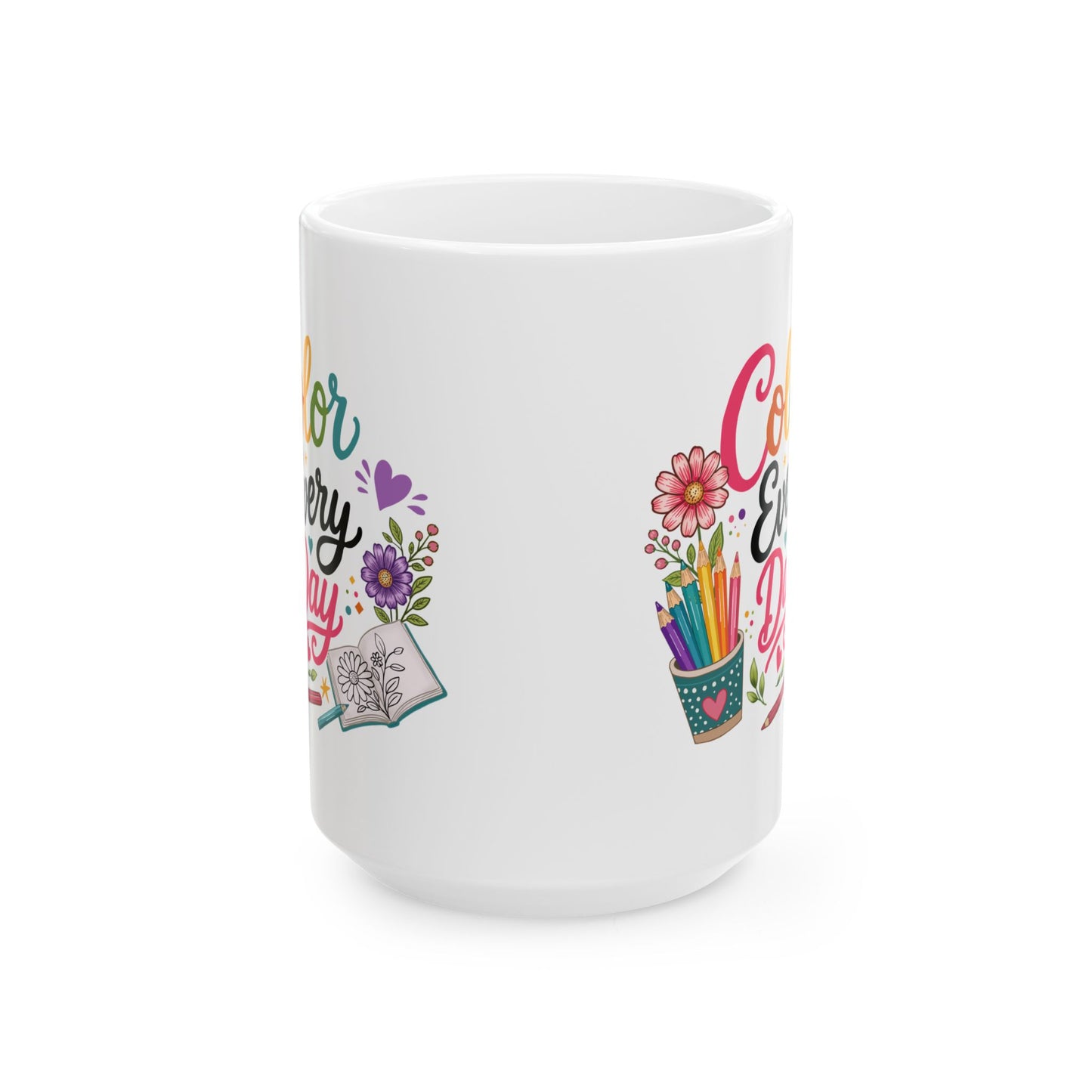 Color Every Day Ceramic Mug 11oz & 15oz