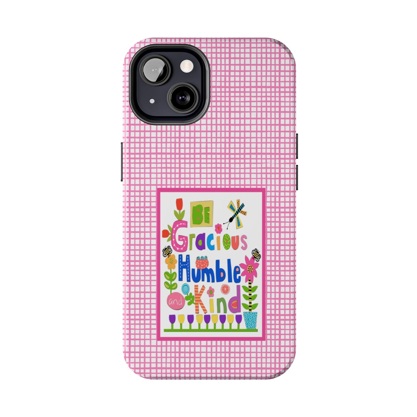 Be Gracious Humble and Kind Collage Tough Phone Cases