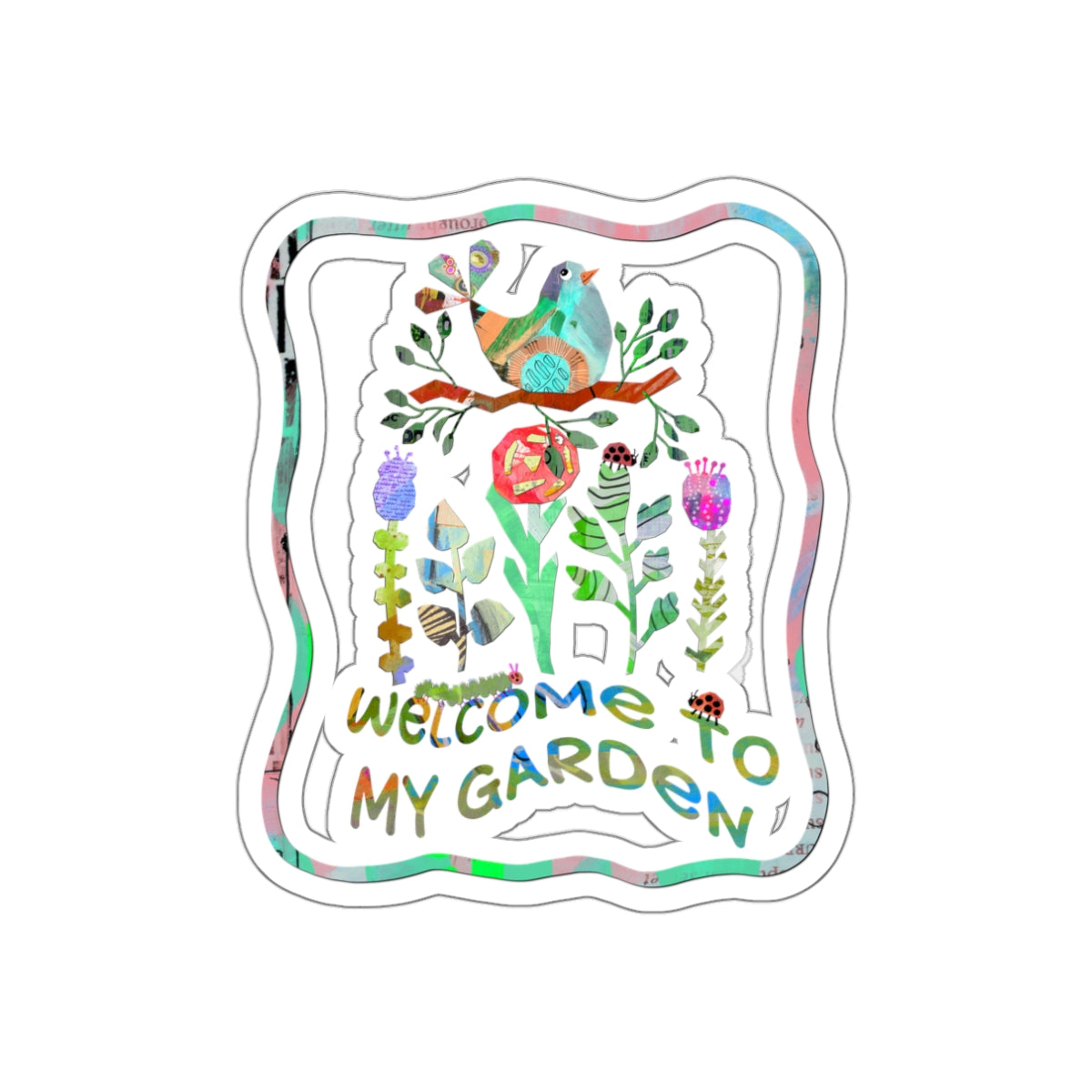 Welcome to My Garden Collage Die Cut Sticker