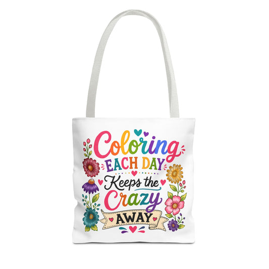 Coloring Each Day Keeps the Crazy Away Tote Bag