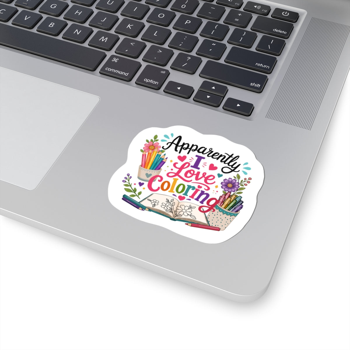 Coloring Enthusiast Sticker — "Apparently I Love Coloring" Kiss-Cut Sticker