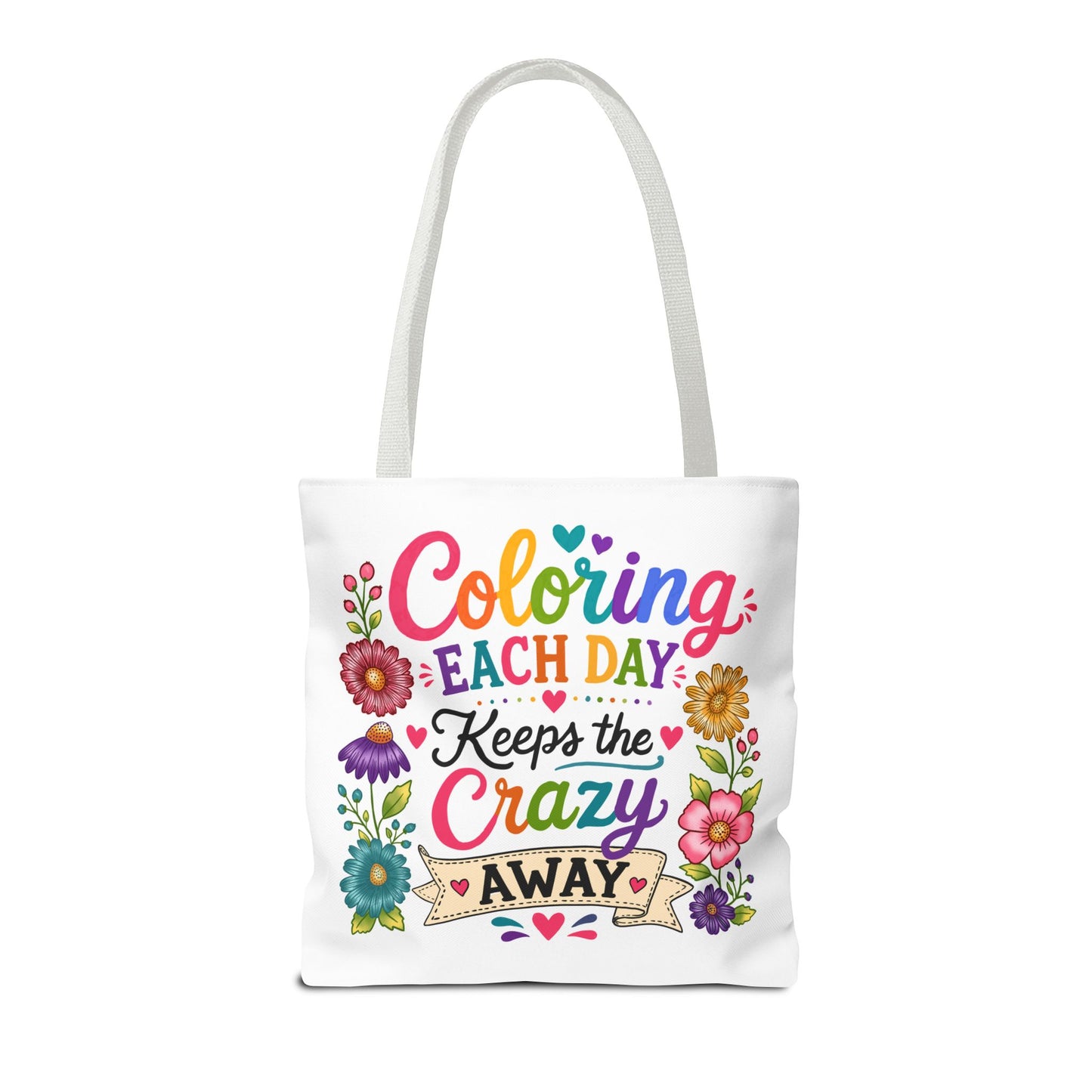 Coloring Each Day Keeps the Crazy Away Tote Bag