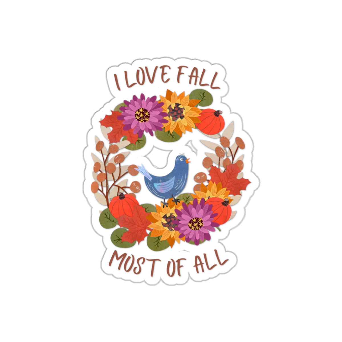 I Love Fall Most of All Autumn Wreath Collage Die Cut Sticker