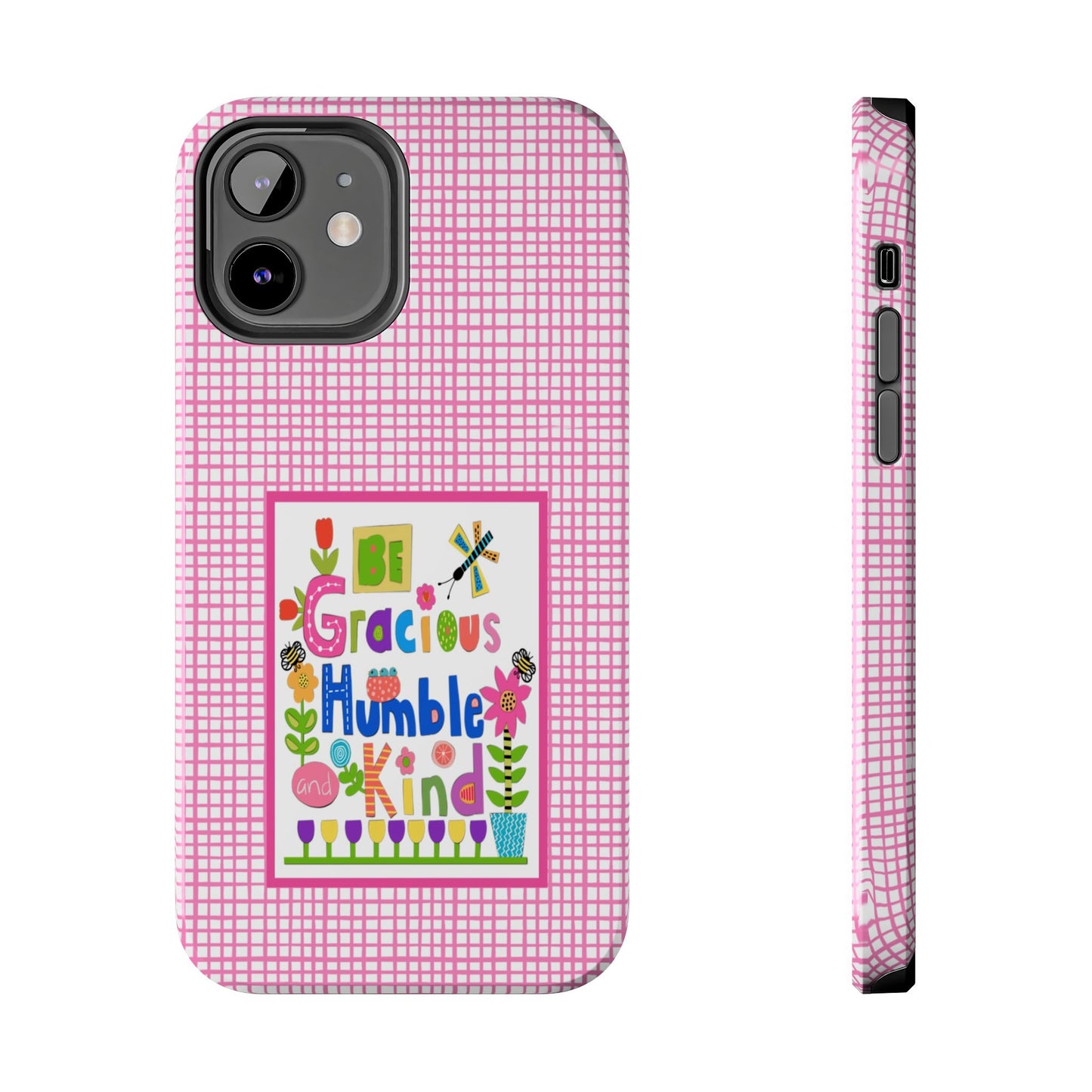 Be Gracious Humble and Kind Collage Tough Phone Cases