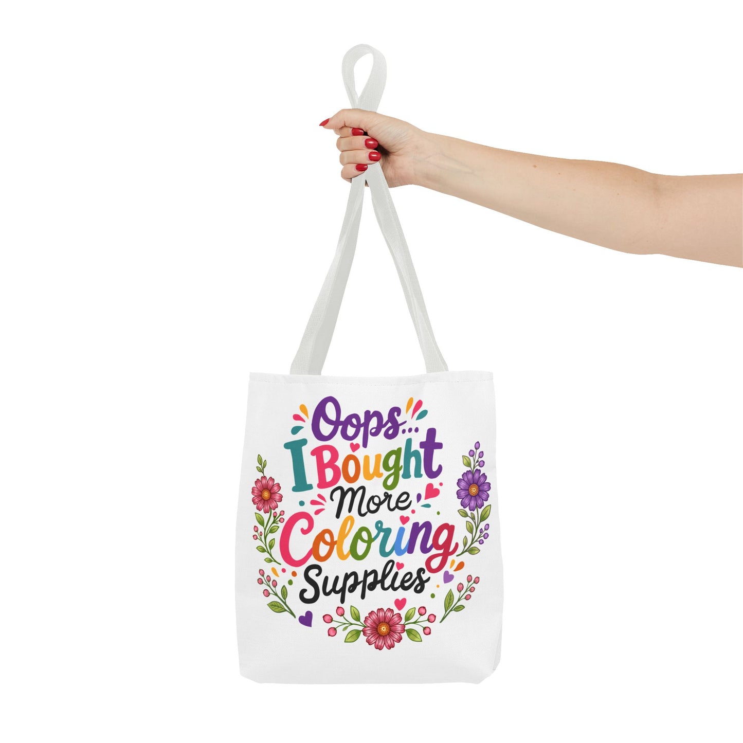 Oops, I Bought More Coloring SuppliesTote Bag