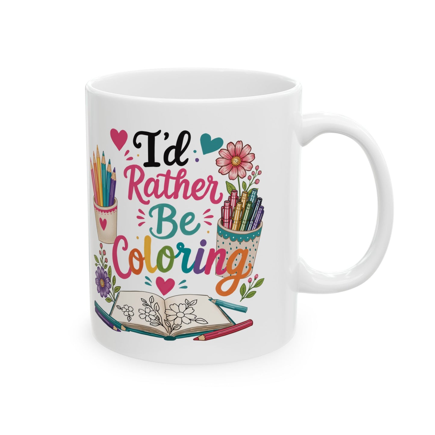 I’d Rather Be Coloring Ceramic Mug 11oz & 15oz
