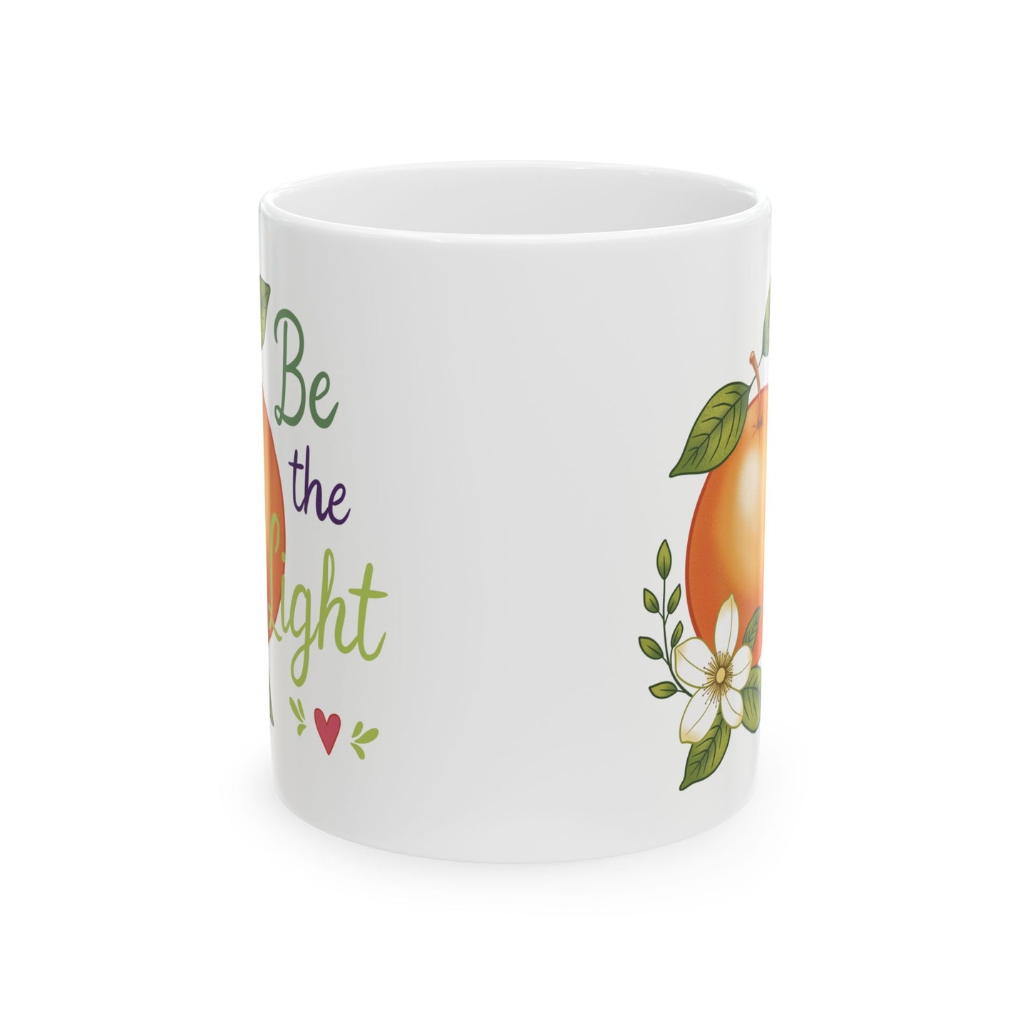 Inspirational Orange Blossom Ceramic Mug — "Be the Light" Motivational Coffee Cup (11oz & 15oz)