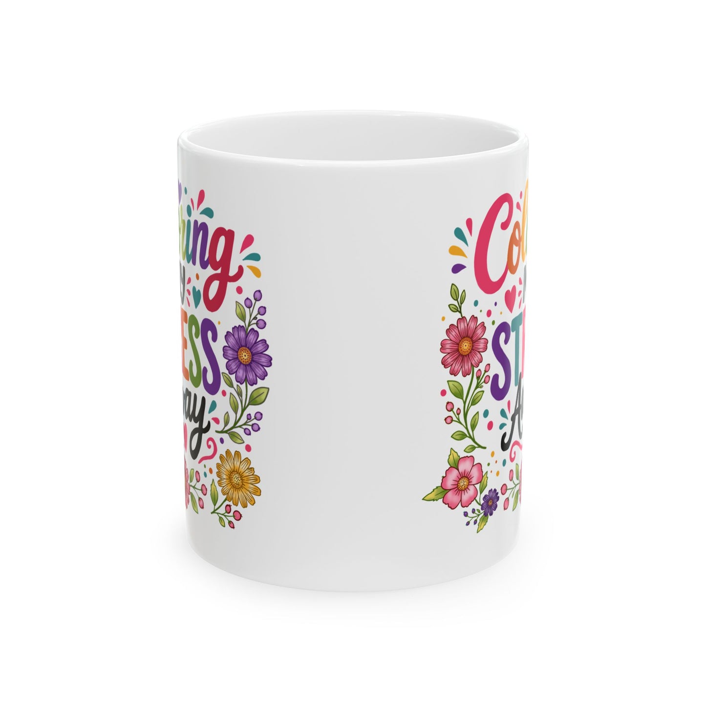 Coloring My Stress Away Ceramic Mug 11oz & 15oz