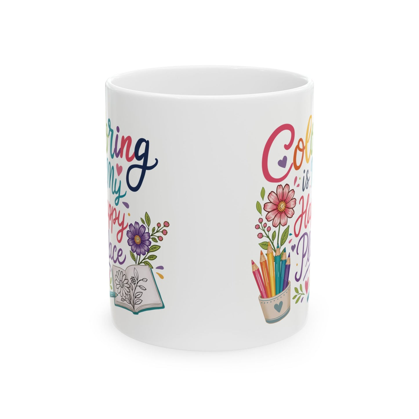 Coloring Is My Happy Place Ceramic Mug 11oz & 15oz