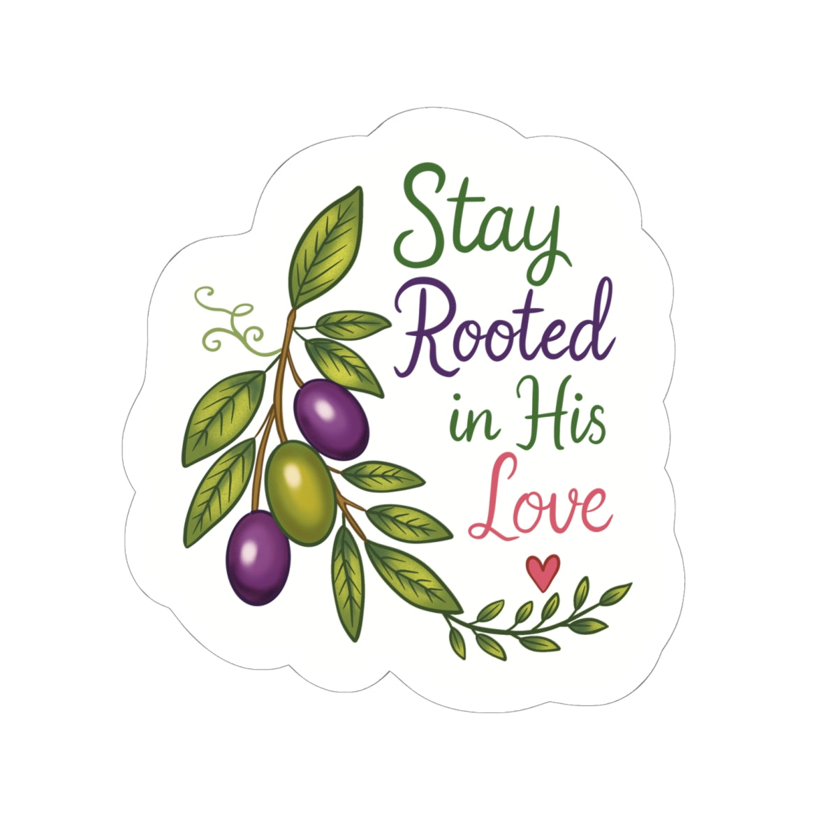 Stay Rooted in His Love Sticker — Faith-Based Olive Branch Kiss-Cut Sticker