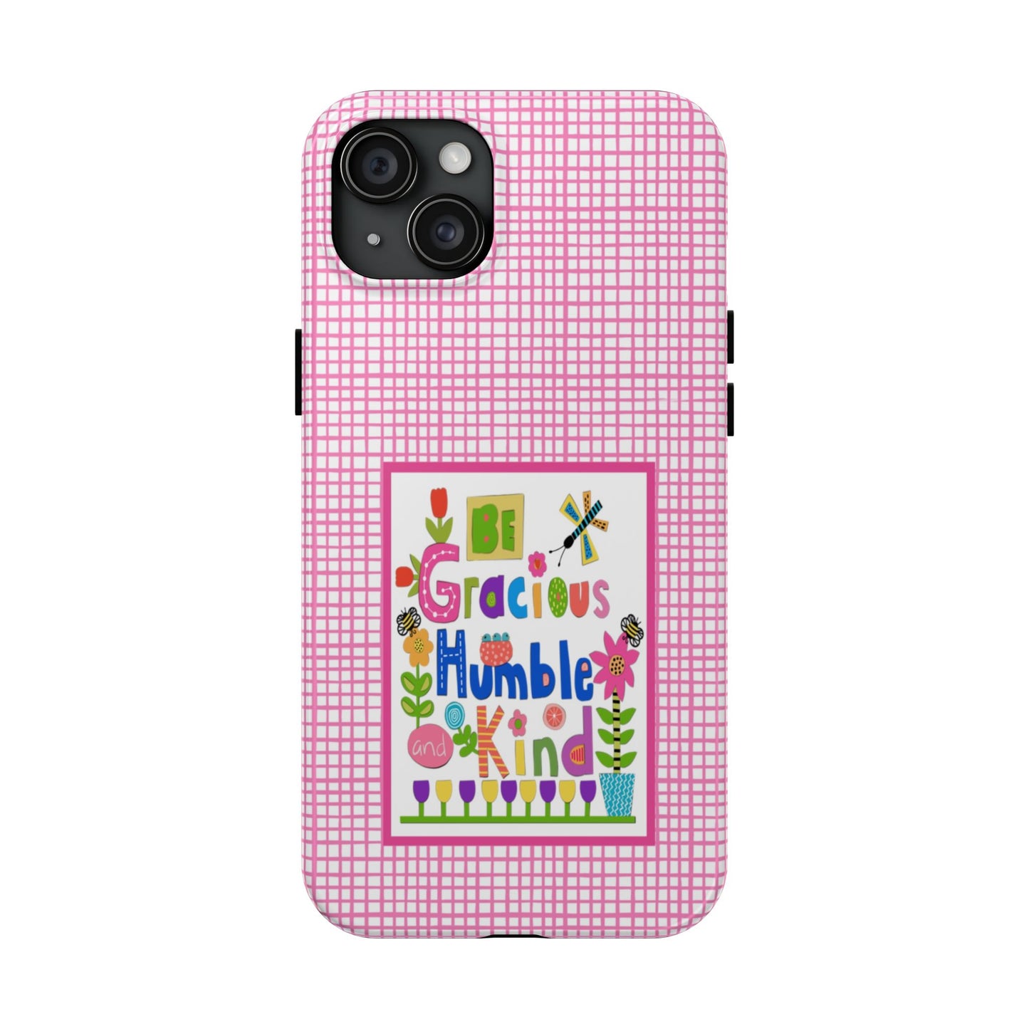 Be Gracious Humble and Kind Collage Tough Phone Cases