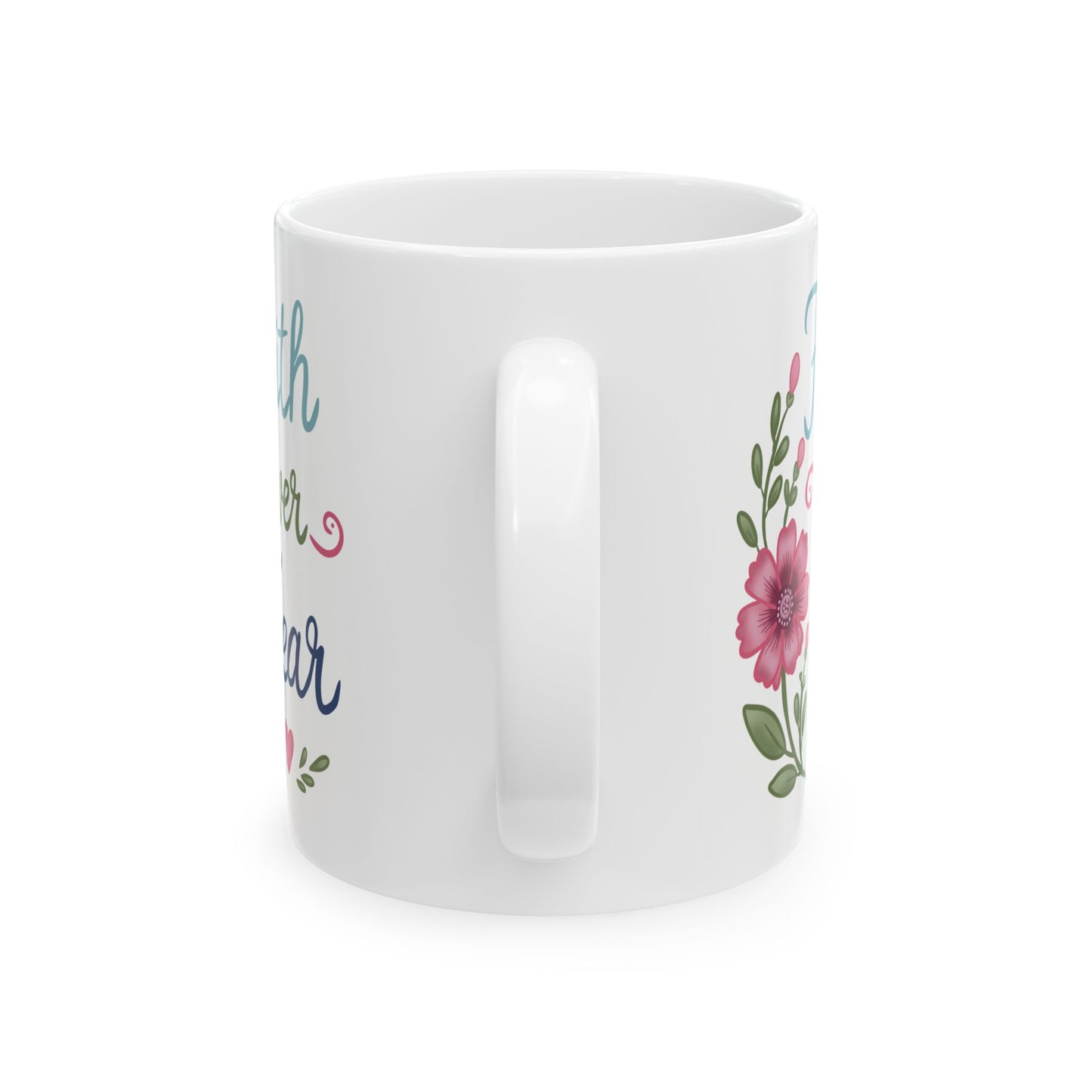 "Faith Over Fear" inspirational Coffee Cup (11oz & 15oz)