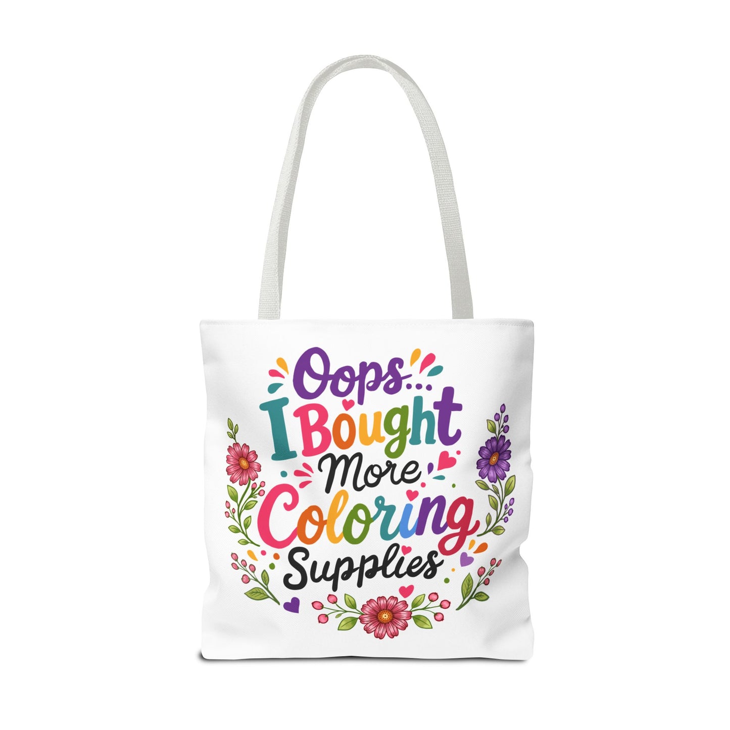 Oops, I Bought More Coloring SuppliesTote Bag