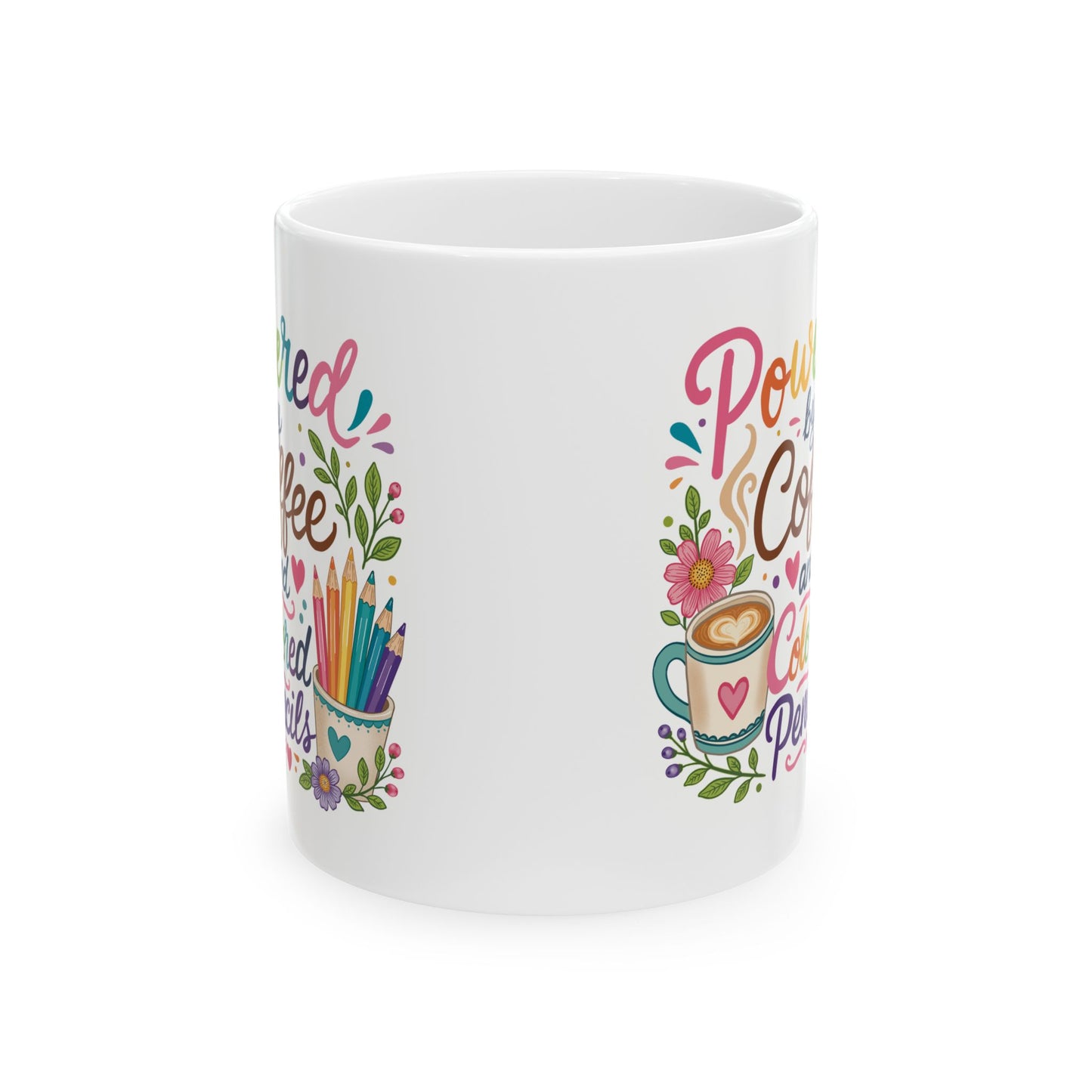 Powered by Coffee and Colored Pencils Ceramic Mug 11oz & 15oz