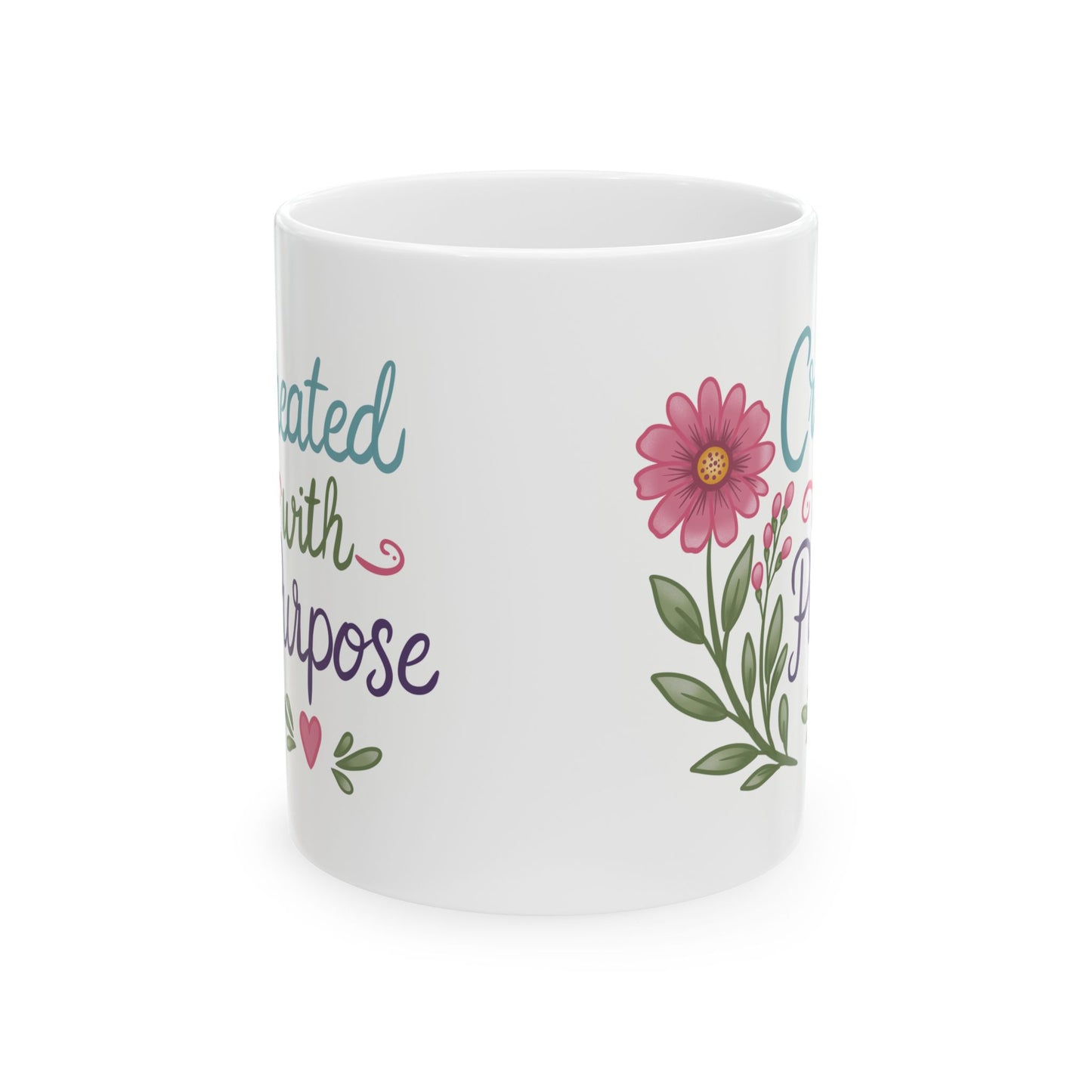Ceramic Mug — 'Created with Purpose' Floral Inspirational Coffee Cup (11oz, 15oz)