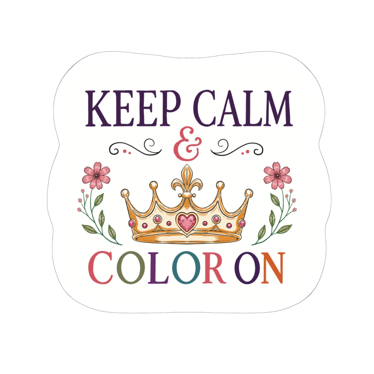 Keep Calm & Color On Sticker