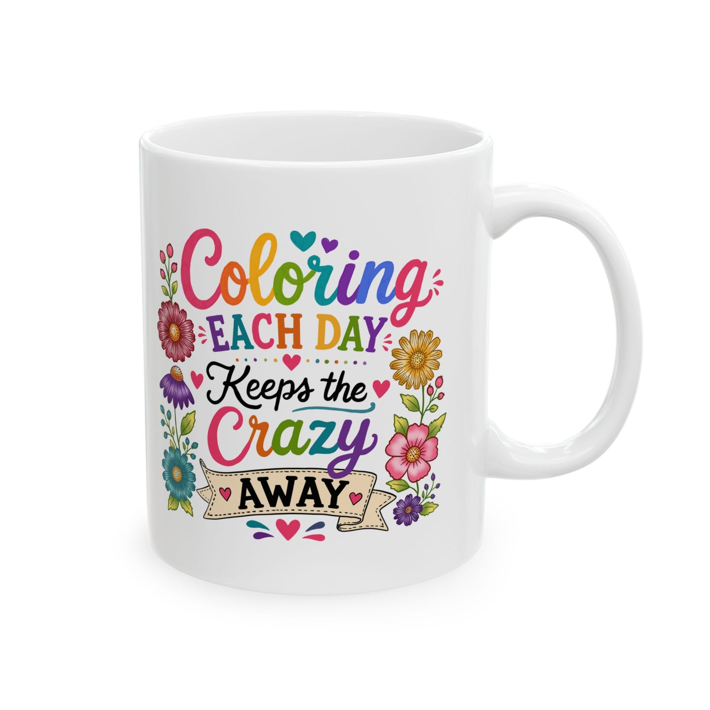 Coloring Each Day Keeps the Crazy Away Mug 11oz & 15oz