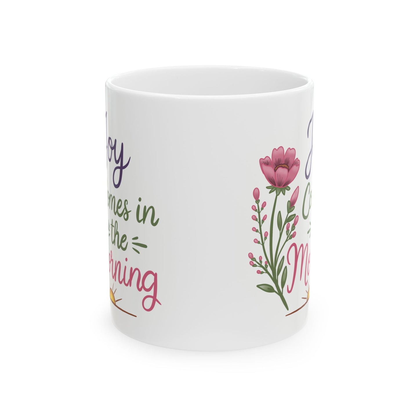 Joy Comes in the Morning Ceramic Mug — Botanical Coffee Tea Cup (11oz & 15oz)