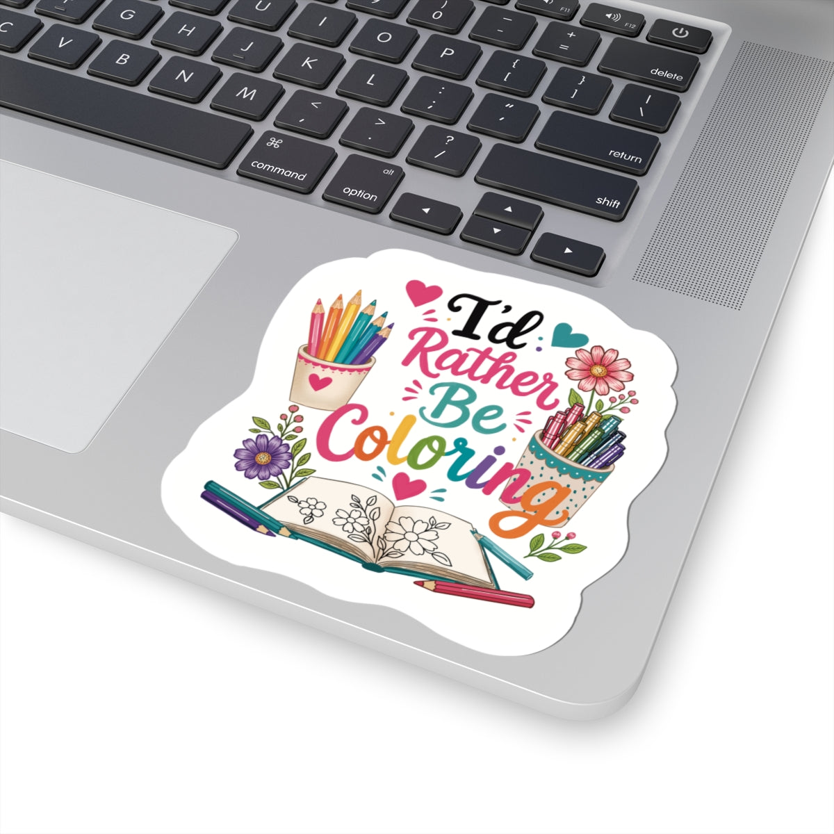 I'd Rather Be Coloring Sticker — Cute Coloring Book & Pencil Laptop Decal for Artists, Teachers, Kids