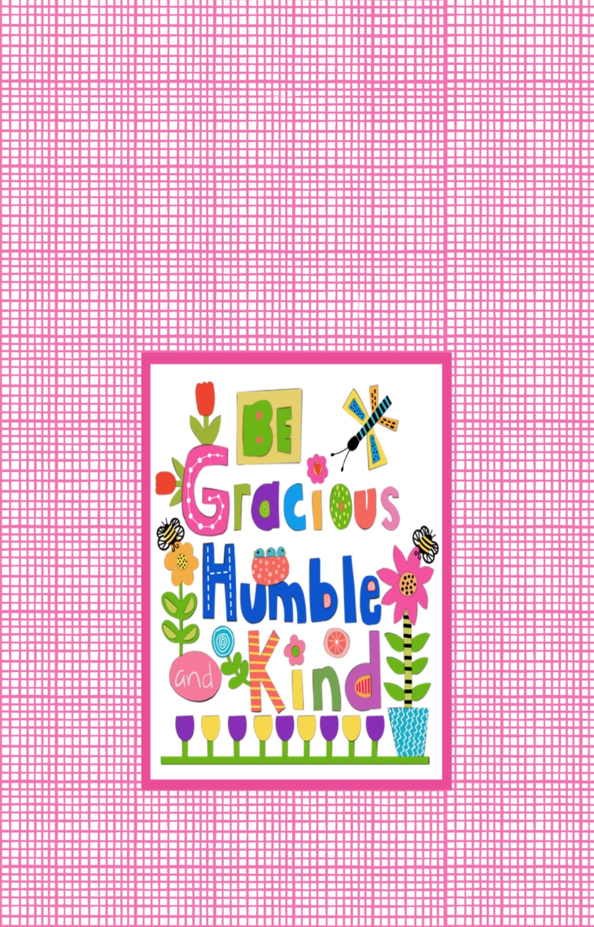 Be Gracious Humble and Kind Collage Phone Wallpaper Digital Download