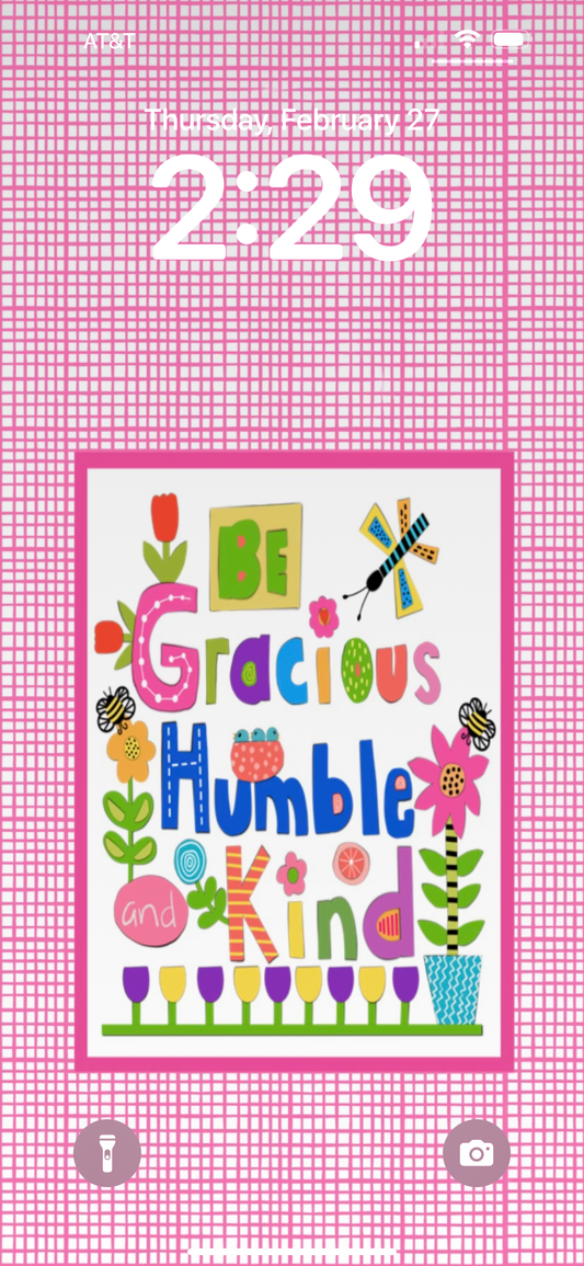 Be Gracious Humble and Kind Collage Phone Wallpaper Digital Download